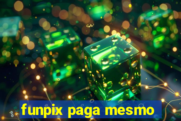 funpix paga mesmo